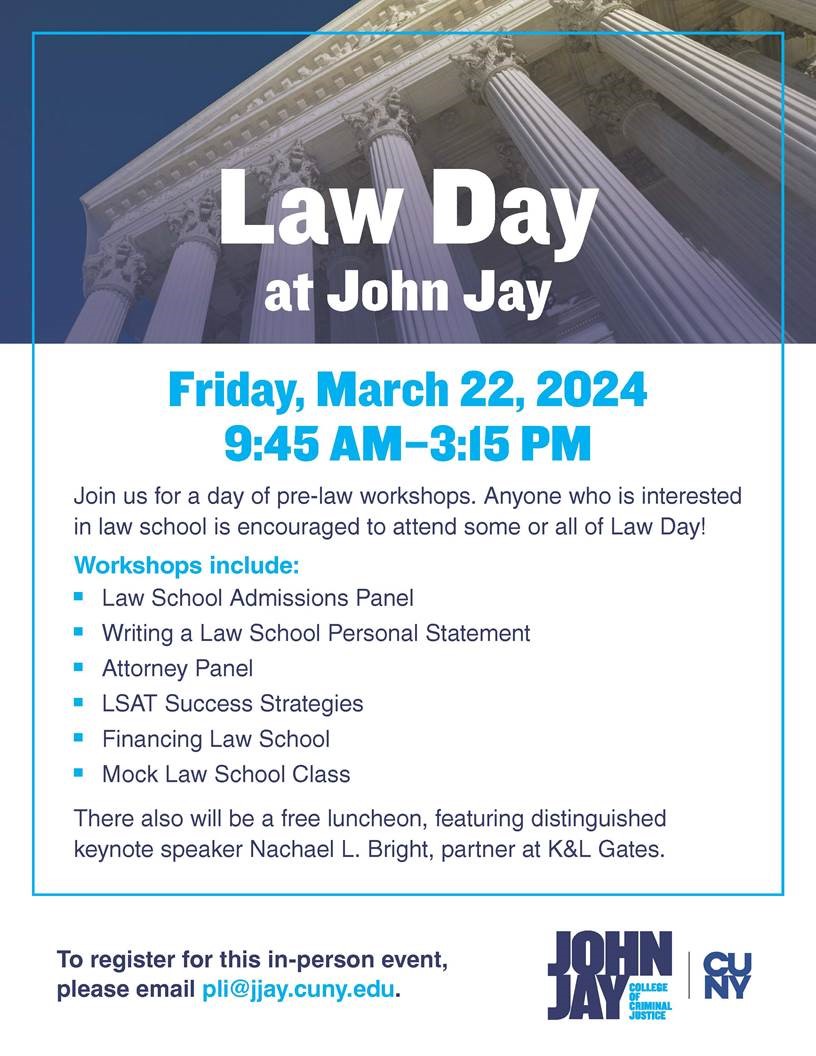 Law Day at John Jay will take place on Friday, March 22, 2024 from 9:45 AM- 3:15 PM