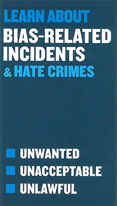 Learn about Bias-related Incidents and Hate Crimes