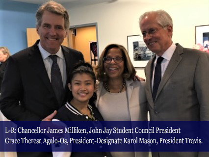 L-R: Chancellor James Milliken, John Jay Student Council President Grace Theresa Agalo-Os, President-Designate Carol Mason, President Travis.